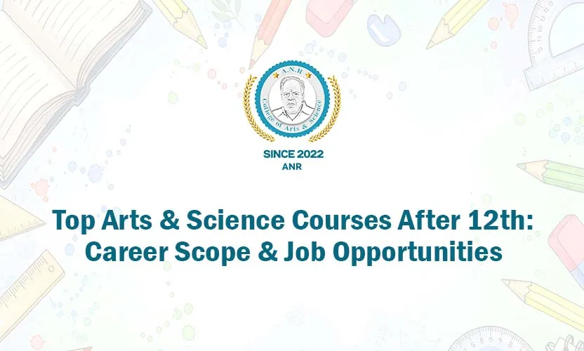 Top Arts & Science Courses After 12th at ANR College